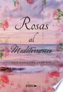 Rosas al Mediterráneo