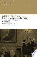 Roscoe, Negocios de Amor y Guerra