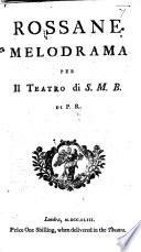 Rossane. Melodrama per il Teatro di S. M. B. di P. R. [i.e. Paolo Rolli.] Ital. & Eng