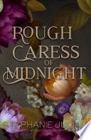 Rough Caress of Midnight