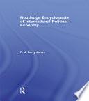 Routledge Encyclopedia of International Political Economy