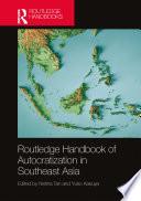 Routledge Handbook of Autocratization in Southeast Asia