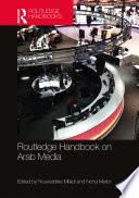 Routledge Handbook on Arab Media