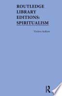 Routledge Library Editions: Spiritualism