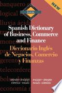 Routledge Spanish Dictionary of Business, Commerce and Finance Diccionario Ingles de Negocios, Comercio y Finanzas