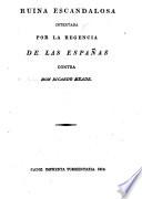 Ruina escandalosa intentada por la regencia del las Españas contra Don Ricardo Meade