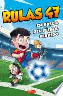 Rulas 47 en busca del fútbol perdido