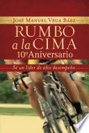 Rumbo a la cima 10o aniversario