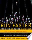 Run Faster from the 5K to the Marathon