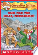 Run for the Hills, Geronimo! (Geronimo Stilton #47)