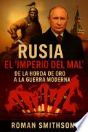 Rusia: El “Imperio del Mal”