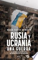 Rusia y Ucrania: Una guerra