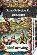 Ruso Práctico En Contexto: Las Historias De Los Hermanos Grimm Vol 1