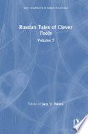 Russian Tales of Clever Fools: Complete Russian Folktale: v. 7