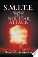 S.M.I.T.E. Episode One the Nuclear Attack