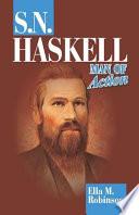 S. N. Haskell--Man of Action