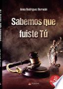 Sabemos que fuiste tú