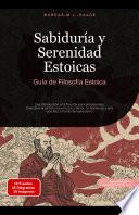Sabiduría y Serenidad Estoicas: Guía de Filosofía Estoica