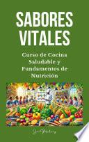 Sabores Vitales: Curso de Cocina Saludable y Fundamentos de Nutrición