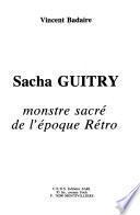 Sacha Guitry, monstre sacré de l'époque rétro