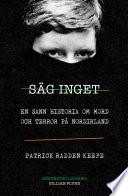 Säg inget : en sann historia om mord och terror på Nordirland