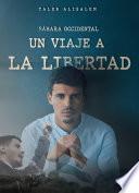 Sahara Occidental. Un viaje a la libertad