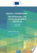 Salarios y complementos del profesorado y los directores de centros educativos en Europa 2017/18. Eurydice - Datos y cifras