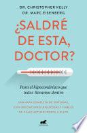 ¿Saldré de esta, doctor?