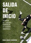 SALIDA DE INICIO, donde el juego empieza a tomar sentido.