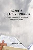 Salmo 119 ¿Tributo y Homenaje?