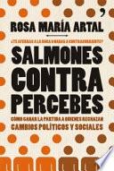 Salmones contra percebes : cómo ganar la partida a quienes rechazan cambios políticos y sociales
