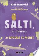 Salti, la alondra. Lo imposible es posible