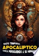 Salto Temporal Apocalíptico: Chica persiguiendo a su Hermano