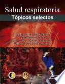 Salud respiratoria. Tópicos selectos