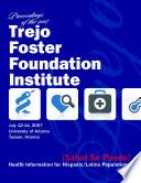 Salud, Se Puede: Proceedings of the 2007 Trejo Foster Foundation Institute
