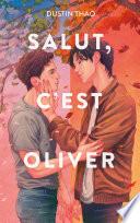 Salut, c'est Oliver