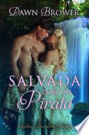 Salvada por un pirata (Unidos a través del tiempo - Libro Uno)