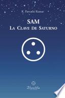 SAM, La Clave de Saturno