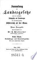 Sammlung der Landesgesetze sowie der wichtigsten Reichsgesetze und Verordnungen für das Erzherzogthum Oesterreich ob der Enns