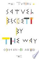 Samuel Beckett By The Way