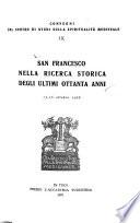 San Francesco nella ricerca storica degli ultimi ottanta anni
