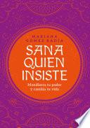 Sana quien insiste