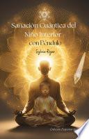 Sanación Cuántica del Niño Interior con Péndulo