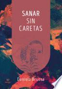 Sanar sin caretas