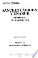 Sánchez Carrión y Unanue, ministros del Libertador