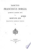 Sanctus Franciscus Borgia quartus Gandiae dux et Societatis Jesu praepositus generalis tertius I