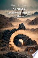 SANDAX. La libertad está en “Lo Oscuro”