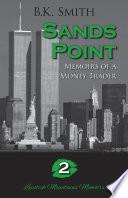 Sands Point - Memoirs of a Money Trader