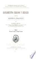 ... Saneamientos urbanos y rurales en la Repʹublica Argentina, por Evaristo Artaza ...