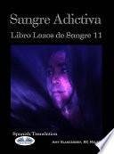 Sangre adictiva (lazos de sangre libro 11)
